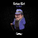 Furkan Kurt - You Want?
