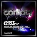 Matt Handy - Contact (Something I Feel) (Original Mix)
