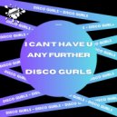 Disco Gurls - Any Further