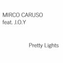 Mirco Caruso feat. J.O.Y - Pretty Lights (Original Mix)