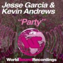 Jesse Garcia, Kevin Andrews - Party