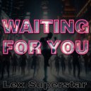 Lex Superstar - Waiting For You
