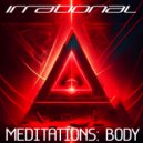 Irrational - Body Meditation 06