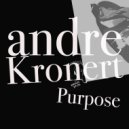 Andre Kronert - Purpose (Original Mix)