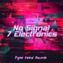 7 Electronics - No Signal