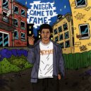 Meytton - NIGGA CAME TO FAME ()