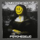 Mr Breaks - Psychedelic