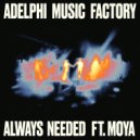 Adelphi Music Factory Ft. MOYA - Always Needed (Extended Mix)