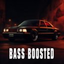 Bass Boosted - Big Boss