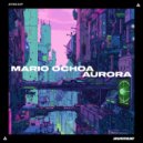 Mario Ochoa - Aurora (Extended Mix)