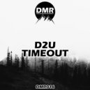 D2U - Timeout (Original Mix)