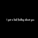 Lil Barberi - i got a bad feeling about you