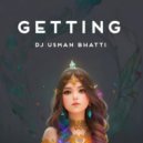Dj Usman Bhatti - Getting ()