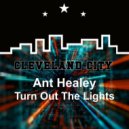 Ant Healey - Turn Out The Lights (Original Mix)