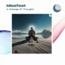 Missfeat - A Change Of Thought (Original Mix)