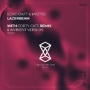 Kyotto, Echo Daft - Lazerbeam (Forty Cats Renix)