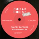 Flatty Tatcher - Like That