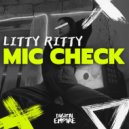 Litty Ritty - Mic Check (Original Mix)