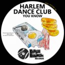 Harlem Dance Club - You Know (Original Mix)