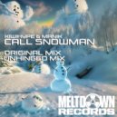 KiwiHype & Manik (NZ) - Call Snowman (Original Mix)