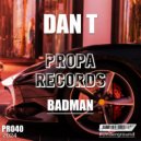 DAN T - BADMAN