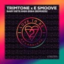 Trimtone & E Smoove Feat. Michael White - Baby Gets High