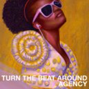 Agency - Turn The Beat Around