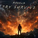 MAGNUM - Try Survive ()