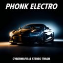 CyberMafia & Stereo Trash - Phonk Electro ()