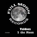 Valdocs - 2 the Moon (Original Mix)
