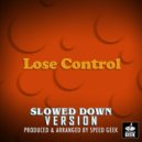 Speed Geek - Lose Control