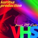 Kuritsa Production & DJ Catt - Vhs ()