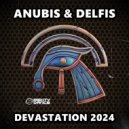 Anubis & Delfis - Devastation 2024 (Original Mix)