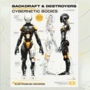 Backdraft & Destroyers - Cybernetic Bodies (Original Mix)