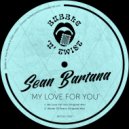 Sean Bartana - My Love For You (Original Mix)