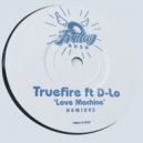 TRUEFIRE Feat. D-Lo - Love Machine (2Sleep Remix)
