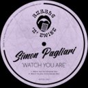 Simon Pagliari - Watch You Are