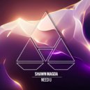 Shawn Magda - Need U (Original Mix)