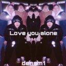 densm1 - love you alone ()