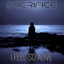 Sacrifice - I Feel So Alive ()