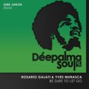 Yves Murasca, Rosario Galati - Be Sure To Let Go