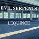 Lequince - Evil Serpents