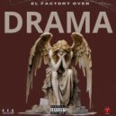 El Factory Over - DRAMA