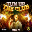 Pablo YG & Massive B & Bobby Konders - Tun Up The Club ()