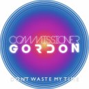 Commissioner Gordon - Don't Waste My Time