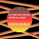 Disco Gurls - If U Like Pina Colada
