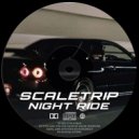 SCALETRIP - Night Ride ()