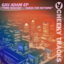 Gav Adam - Good For Nothing (Original Mix)