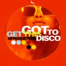MF Productions - Got to get this disco