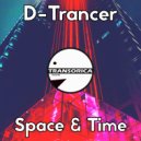 D-Trancer - Space & Time (Original Mix)